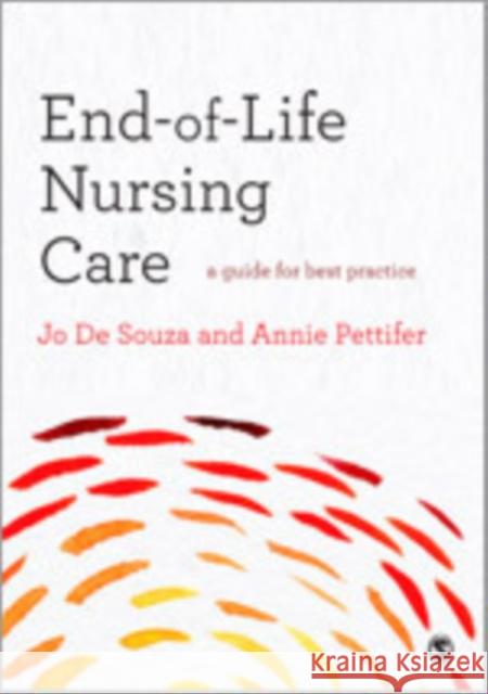 End-Of-Life Nursing Care: A Guide for Best Practice Pettifer, Annie 9780857025470 Sage Publications (CA)