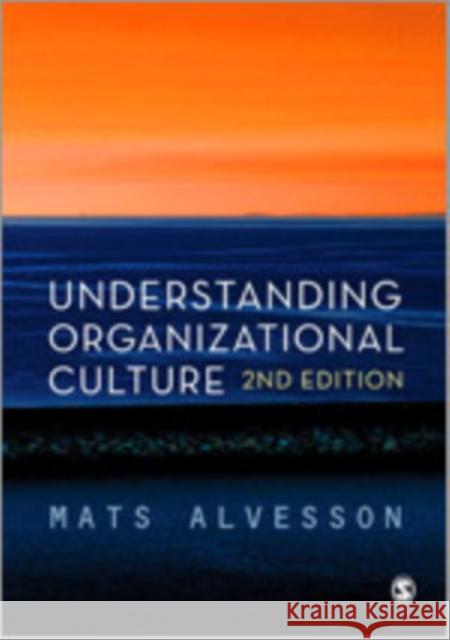 Understanding Organizational Culture Alvesson, Mats 9780857025579