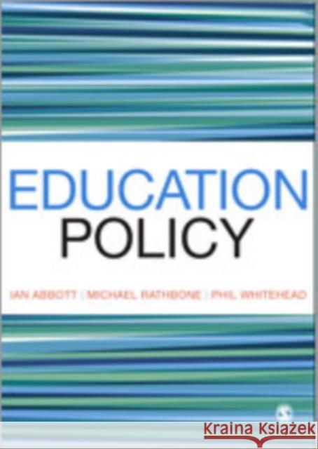 Education Policy Ian Abbott Michael Rathbone Phillip Whitehead 9780857025760 SAGE Publications Ltd