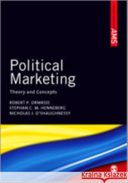 Political Marketing: Theory and Concepts Ormrod, Robert P. 9780857025807 Sage Publications Ltd