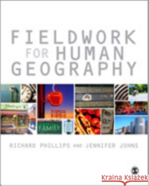Fieldwork for Human Geography Jennifer Johns Richard Phillips 9780857025869
