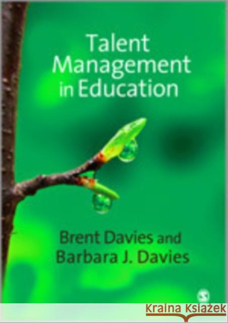 Talent Management in Education Barbara J. Davies Brent Davies 9780857027344 Sage Publications (CA)