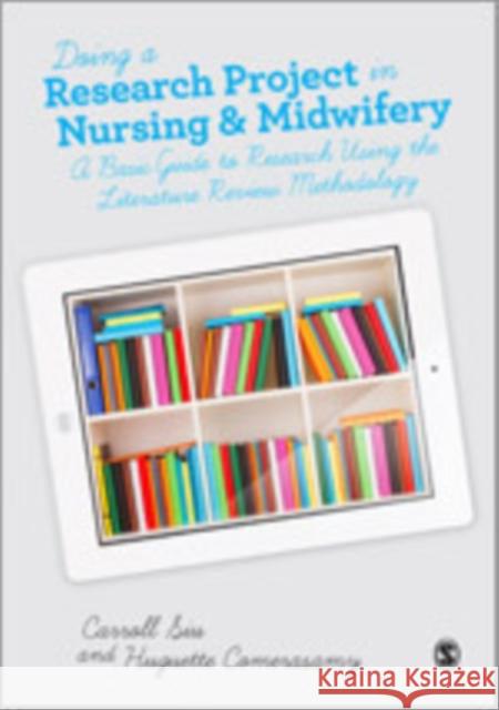 Doing a Research Project in Nursing and Midwifery: A Basic Guide to Research Using the Literature Review Methodology Siu, Carroll 9780857027474 Sage Publications (CA)