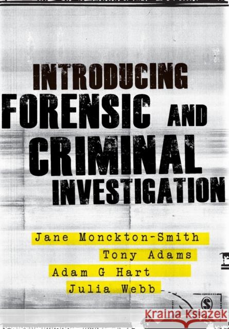 Introducing Forensic and Criminal Investigation Jane Monckton Smith 9780857027528