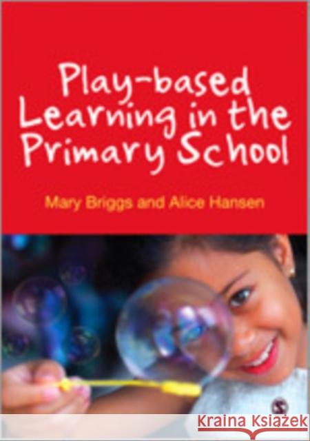 Play-Based Learning in the Primary School Briggs, Mary 9780857028235