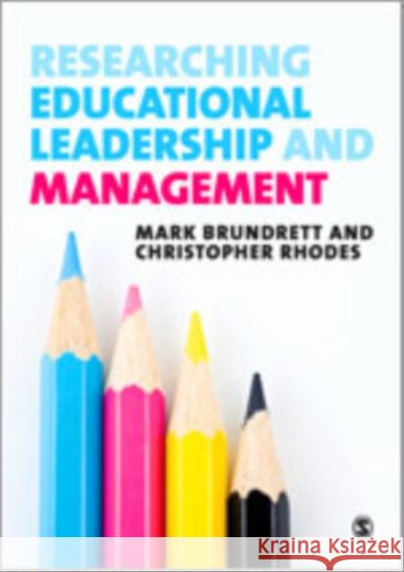 Researching Educational Leadership and Management: Methods and Approaches Brundrett, Mark 9780857028303