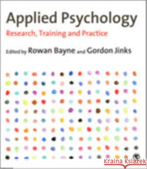 Applied Psychology: Research, Training and Practice Bayne, Rowan 9780857028341 Sage Publications (CA)