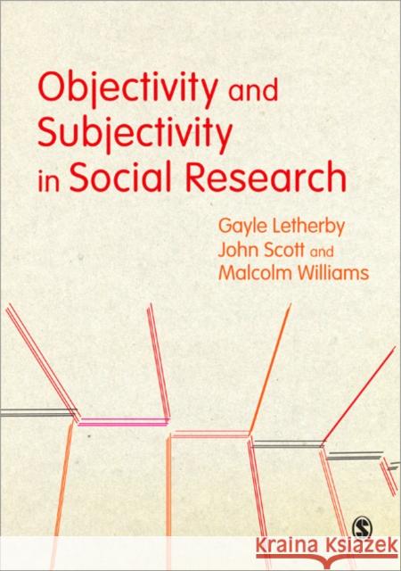 Objectivity and Subjectivity in Social Research Gayle Letherby 9780857028419