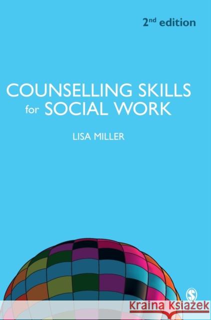 Counselling Skills for Social Work Lisa Miller 9780857028587