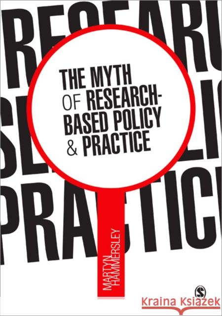 The Myth of Research-Based Policy & Practice Hammersley, Martyn 9780857029669