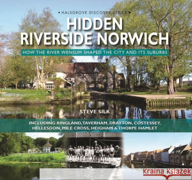 Hidden Riverside Norwich Steve Silk 9780857042828