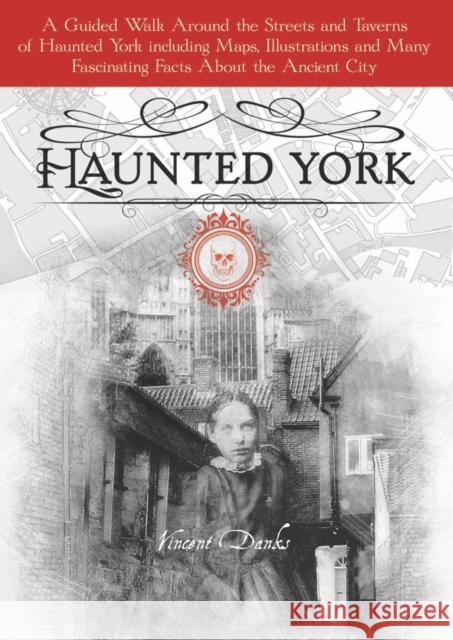 Haunted York Andrew Danks Vincent 9780857043337