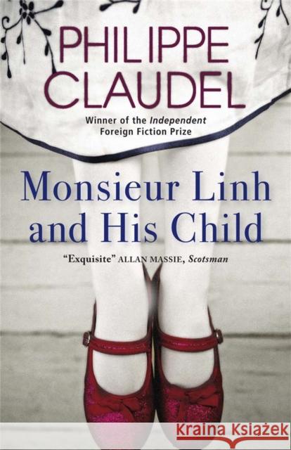 Monsieur Linh and His Child Philippe Claudel 9780857050991