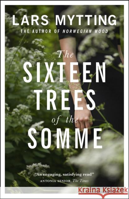 The Sixteen Trees of the Somme Mytting, Lars 9780857056061