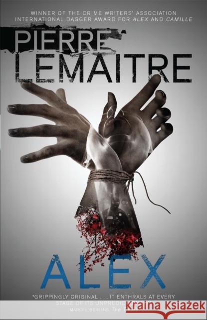 Alex: The Heart-Stopping International Bestseller Pierre Lemaitre 9780857056269 Quercus Publishing