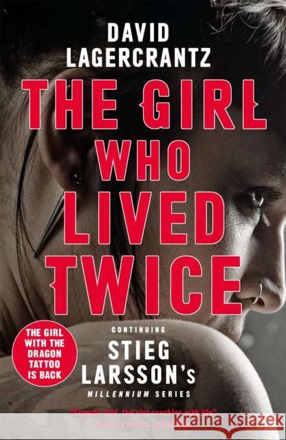 The Girl Who Lived Twice: A Thrilling New Dragon Tattoo Story David Lagercrantz 9780857056399
