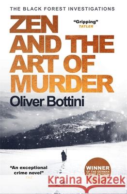 Zen and the Art of Murder : A Black Forest Investigation I Bottini, Oliver 9780857057365 Quercus Publishing