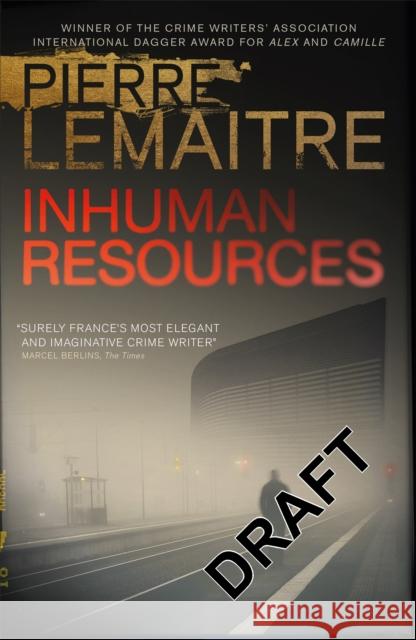 Inhuman Resources: NOW A MAJOR NETFLIX SERIES STARRING ERIC CANTONA Lemaitre, Pierre 9780857059901