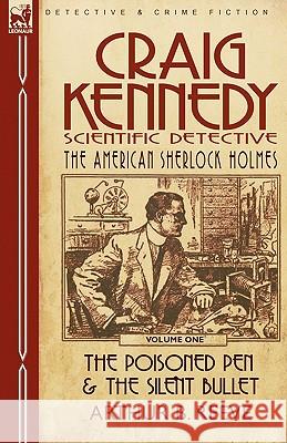 Craig Kennedy-Scientific Detective: Volume 1-The Poisoned Pen & the Silent Bullet Reeve, Arthur B. 9780857060136 Leonaur Ltd