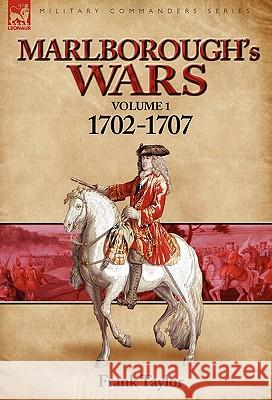Marlborough's Wars: Volume 1-1702-1707 Taylor, Frank 9780857060853