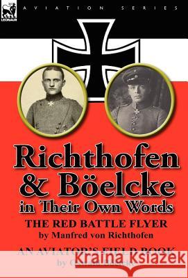 Richthofen & Boelcke in Their Own Words Manfred Freiherr Von Richthofen Oswald B 9780857066473 Leonaur Ltd