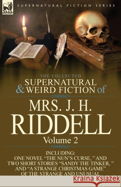 The Collected Supernatural and Wird Fiction of Mrs J H Riddell Vol2 Mrs J H Riddell 9780857069979 Leonaur Ltd