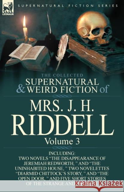 The Collected Supernatural and Weird Fiction Vol 3 Mrs J H Riddell 9780857069993 Leonaur Ltd