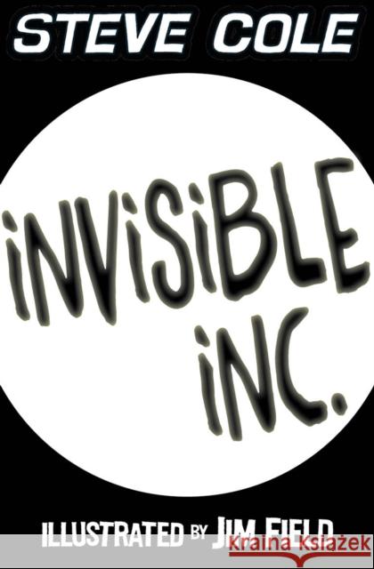 Invisible Inc. Steve Cole 9780857078766