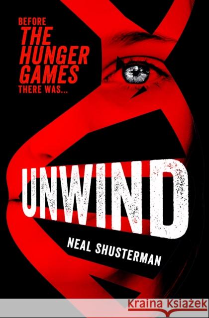 Unwind Neal Shusterman 9780857079978 Simon & Schuster Ltd