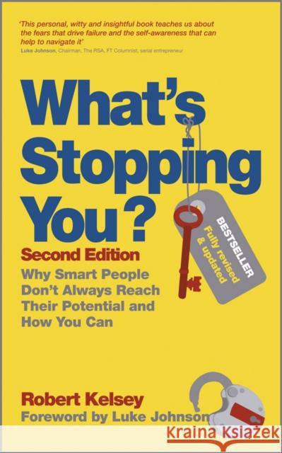 What's Stopping You?: Why Smart People Don't Always Reach Their Potential and How You Can Johnson, Luke 9780857083074