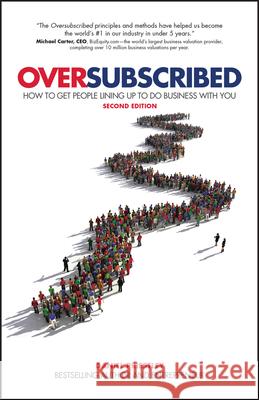 Oversubscribed: How To Get People Lining Up To Do Business With You Daniel Priestley 9780857088253 John Wiley and Sons Ltd