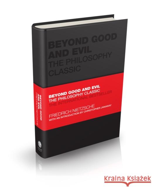 Beyond Good and Evil: The Philosophy Classic Nietzsche, Friedrich Wilhelm 9780857088482 John Wiley and Sons Ltd