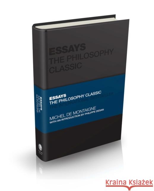 Essays by Montaigne: The Philosophy Classic Michel De Montaigne 9780857089335 John Wiley and Sons Ltd