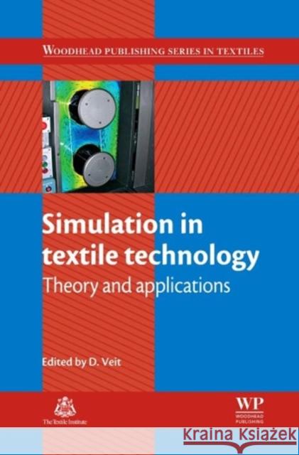 Simulation in Textile Technology: Theory and Applications Veit, D. 9780857090294