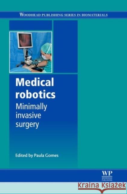 Medical Robotics: Minimally Invasive Surgery Gomes, Paula 9780857091307