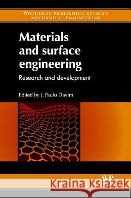 Materials and Surface Engineering: Research and Development J. Paulo Davim 9780857091512