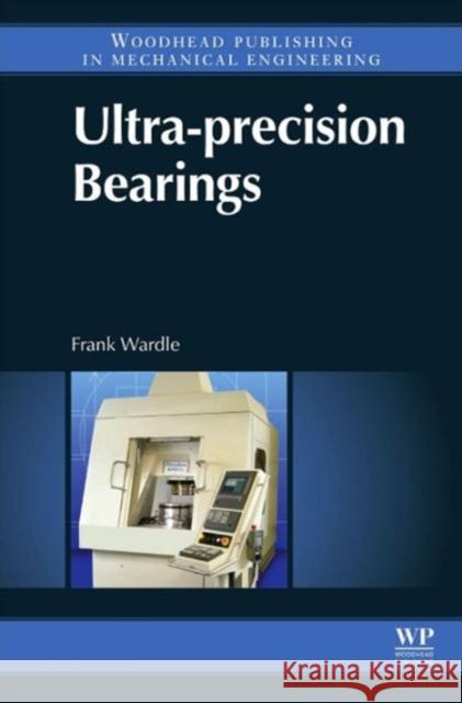 Ultra-precision Bearings F Wardle 9780857091628