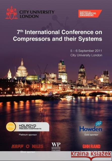 7th International Conference on Compressors and their Systems 2011 Institution Of Mechanical Engine Imeche City University of London 9780857092083 Woodhead Publishing