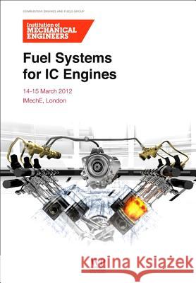 Fuel Systems for IC Engines Institution of Mechanical Engineers 9780857092106 Woodhead Publishing