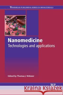 Nanomedicine: Technologies and Applications Thomas Webster 9780857092335