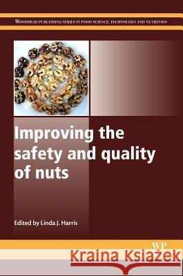 Improving the Safety and Quality of Nuts Linda Harris 9780857092663