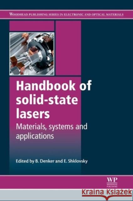 Handbook of Solid-State Lasers : Materials, Systems and Applications Boris Denker Eugene Shklovsky 9780857092724 Woodhead Publishing