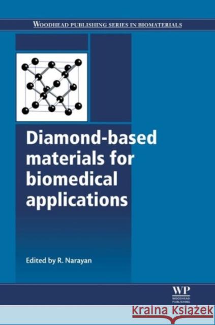 Diamond-Based Materials for Biomedical Applications Roger Narayan 9780857093400