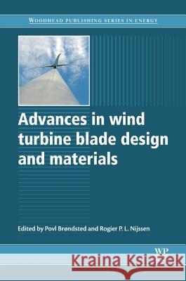 Advances in Wind Turbine Blade Design and Materials Povl Brondsted Rogier Nijssen 9780857094261 Woodhead Publishing