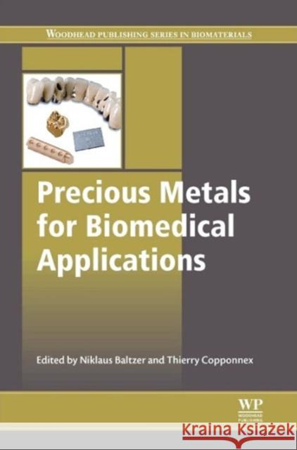 Precious Metals for Biomedical Applications Niklaus Baltzer Thierry Copponnex 9780857094346 Woodhead Publishing