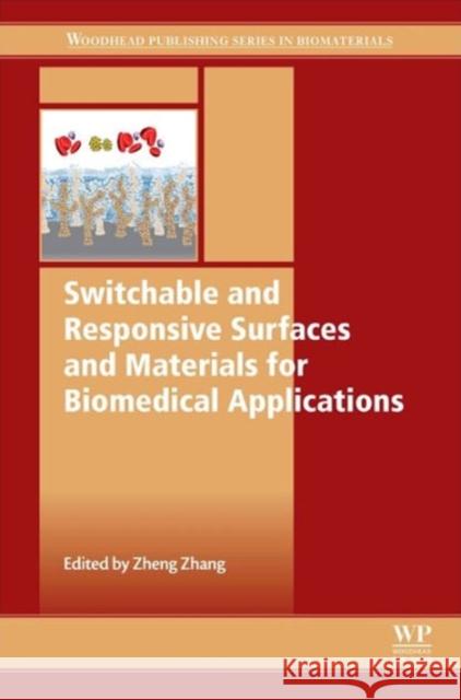 Switchable and Responsive Surfaces and Materials for Biomedical Applications Zhang, Johnathan   9780857097132 Elsevier Science