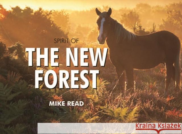 Spirit of the New Forest Mike Read 9780857100023 PiXZ Books