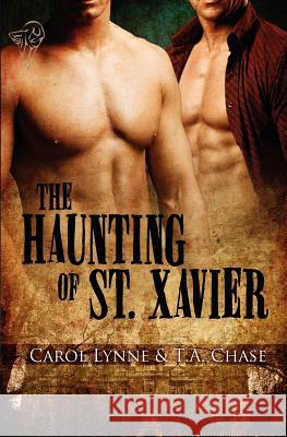 The Haunting of St. Xavier T. A. Chase Carol Lynne April Martinez 9780857154170