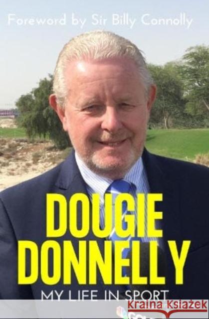 Dougie Donnelly: Recorded Highlights - My Life in Sport Dougie Donnelly 9780857162663 McNidder & Grace