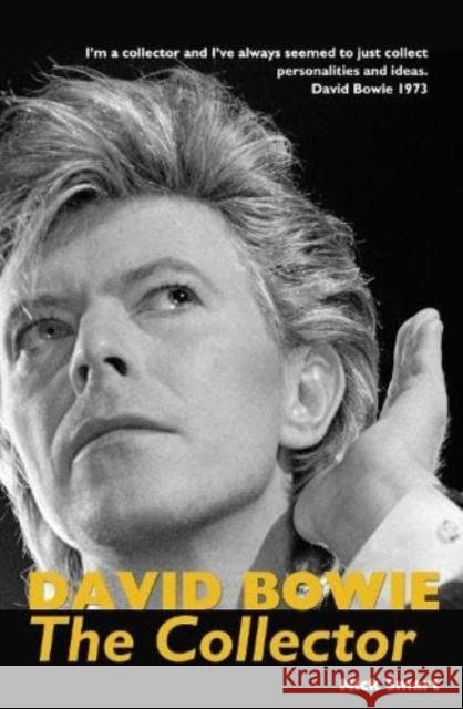 David Bowie: The Collector Nick Smart 9780857162786